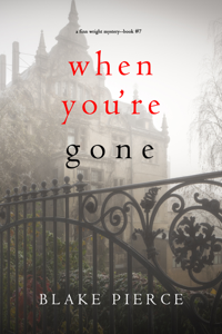 (Book) When You’re Gone (A Finn Wright FBI Mystery—Book Seven) PDF Free Download - Blake Pierce